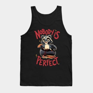 Nobody is Perfect // Funny Trash Panda, Cute Raccoon Tank Top